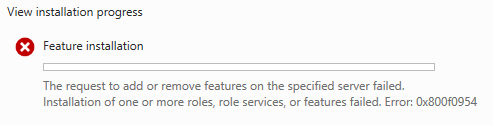 Error 0x800f0954 Add or remove feature on the specified server failed